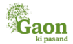 GAON KI PASAND